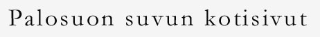 Palosuon suvun kotisivut